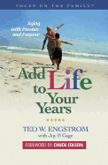 Add Life to Your Years: Aging with Passion and Purpose