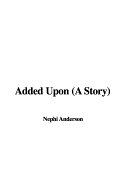 Added Upon (a Story)