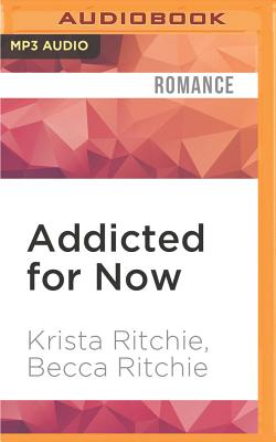 Addicted for Now - Ritchie, Krista, and Ritchie, Becca, and Mallon, Erin (Read by)