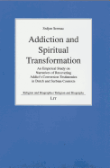 Addiction and Spiritual Transformation: An Empirical Study on Narratives of Recovering Addict's Conversion Testimonies in Dutch and Serbian Contexts Volume 22 - Sremac, Srdjan