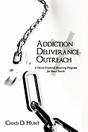 Addiction Deliverance Outreach: A Christ-Centered Recovery Program for Your Church