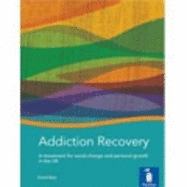 Addiction Recovery: A Handbook: A Movement for Social Change and Personal Growth in the UK