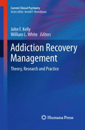 Addiction Recovery Management: Theory, Research, and Practice