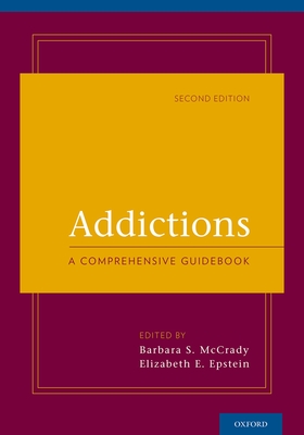 Addictions: A Comprehensive Guidebook - McCrady, Barbara S, and Epstein, Elizabeth E