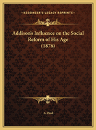 Addison's Influence on the Social Reform of His Age (1876)