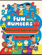 Addition and Subtraction Workbook: Math workbook for kindergarten, Preschool and Pre-K kids: Math workbook for kindergarten, Preschool and Pre-K kids including counting, addition, subtraction and mental math activites
