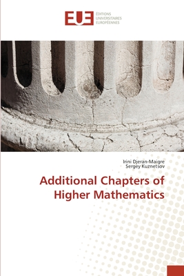 Additional Chapters of Higher Mathematics - Djeran-Maigre, Irini, and Kuznetsov, Sergey