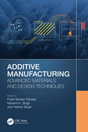 Additive Manufacturing: Advanced Materials and Design Techniques