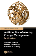 Additive Manufacturing Change Management: Best Practices