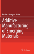 Additive Manufacturing of Emerging Materials