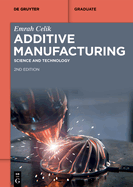 Additive Manufacturing: Science and Technology