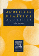 Additives for Plastics Handbook - Murphy, John