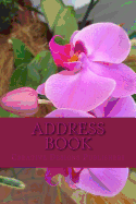Address Book: Orchid Design - Birthdays & Address Book for Contacts, Addresses, Phone Numbers, Email, Alphabetical Organizer Journal Notebook (Address Books)