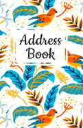 Address Book: Pretty Floral Bird Design, Address Organizer. Tabbed in Alphabetical Order, Perfect for Keeping Track of Addresses, Email, Mobile, Work & Home Phone Numbers, Social Media & Birthdays