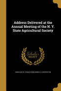 Address Delivered at the Annual Meeting of the N. Y. State Agricultural Society