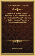 Address of Herbert Hoover, President of the United States, at the Washington Dinner Conference of the Boy Scouts of America in Commemoration of Their Twentieth Anniversary March 10, 1930