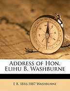 Address of Hon. Elihu B. Washburne