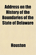 Address on the History of the Boundaries of the State of Delaware