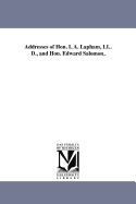 Addresses of Hon. I. A. Lapham, LL. D., and Hon. Edward Salomon, - State Historical Society of Wisconsin