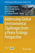 Addressing Global Environmental Challenges from a Peace Ecology Perspective