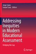 Addressing Inequities in Modern Educational Assessment: Bridging the Gap