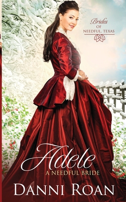 Adele: A Needful Bride - Roan, Danni