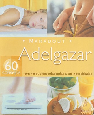 Adelgazar: 60 Consejos Con Respuestas Adaptadas A Sus Necesidades - Borrel, Marie