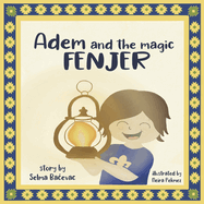Adem and the Magic Fenjer: A Moving Story about Refugee Families Volume 1