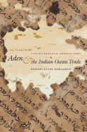 Aden and the Indian Ocean Trade: 150 Years in the Life of a Medieval Arabian Port