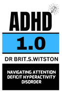 ADHD 1.0: Navigating Attention Deficit Hyperactivity Disorder