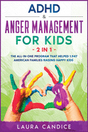 ADHD and Anger Management for Kids [2 in 1]: The All-In-One Program that Helped 1.947 American Families Raising Happy Kids
