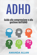 ADHD: Guida alla comprensione e alla gestione dell'ADHD