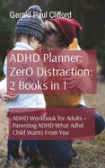 ADHD Planner: ADHD Workbook for Adults + Parenting ADHD What Adhd Child Wants From You