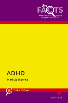 ADHD: The Facts - Selikowitz, Mark