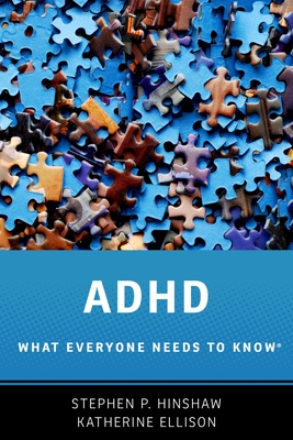 ADHD: What Everyone Needs to Know(r) - Hinshaw, Stephen P, Professor, PH.D., and Ellison, Katherine