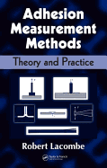 Adhesion Measurement Methods: Theory and Practice