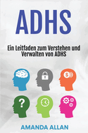 Adhs: Ein Leitfaden zum Verstehen und Verwalten von ADHS