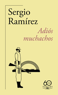 Adis Muchachos (60 Aniversario de Alfaguara) / Goodbye, Fellows
