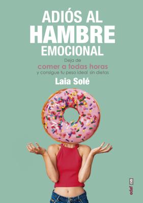 Adios Al Hambre Emocional - Sole, Laia