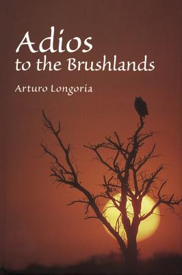 Adios to the Brushlands - Longoria, Arturo