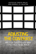 Adjusting the Contrast: British Television and Constructs of Race