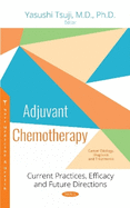 Adjuvant Chemotherapy: Current Practices, Efficacy and Future Directions