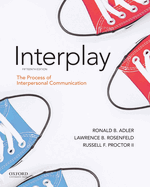 Adler: Interplay: The Process of Interpersonal Communication