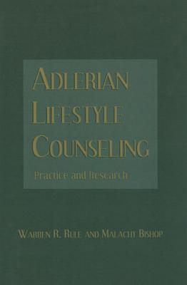 Adlerian Lifestyle Counseling: Practice and Research - Rule, Warren R., and Bishop, Malachy