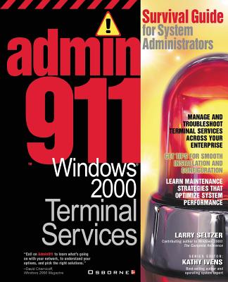 Admin911: Windows 2000 Terminal Services - Seltzer, Larry