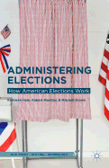 Administering Elections: How American Elections Work