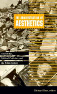 Administration of Aesthetics: Censorship, Political Criticism, and the Public Sphere Volume 7