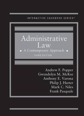 Administrative Law: A Contemporary Approach - CasebookPlus - Popper, Andrew F., and McKee, Gwendolyn M., and Varona, Anthony E.