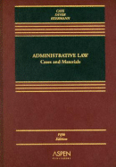 Administrative Law: Cases and Materials - Cass, Ronald A, Professor, and Diver, Colin S, and Beermann, Jack M