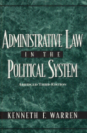 Administrative Law in the Political System - Warren, Kenneth F